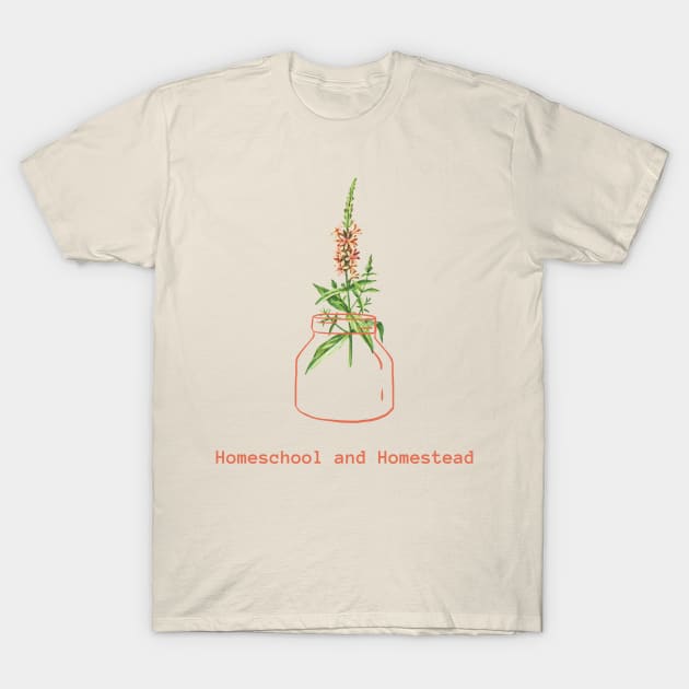 Homeschool and Homestead T-Shirt by crandalldesigns